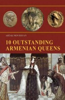 10 выдающихся армянских цариц (английский)